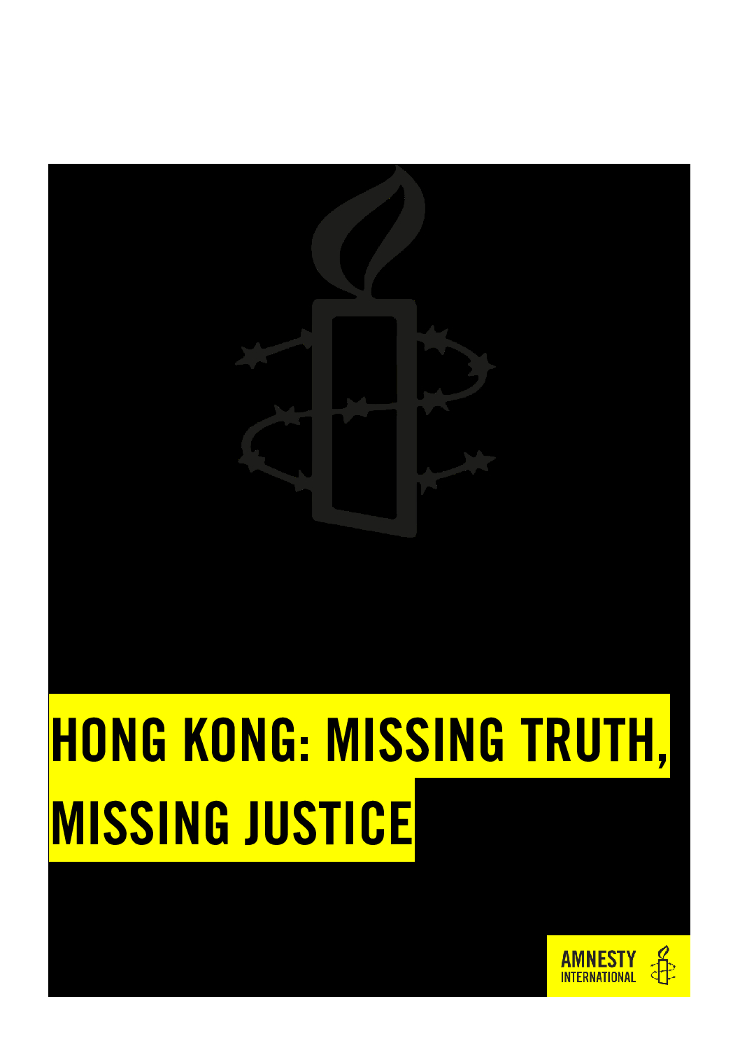 Hong Kong: Missing Truth, Missing Justice - Amnesty International